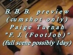 BBB preview: Paige Turnah "F.J.(FootJob/Legjob)"(cum only) AVI No SloMo