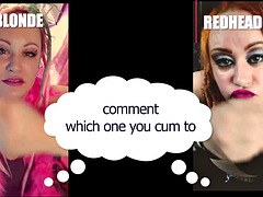 Comment which one made you cum, the blonde or the redheaded straight version